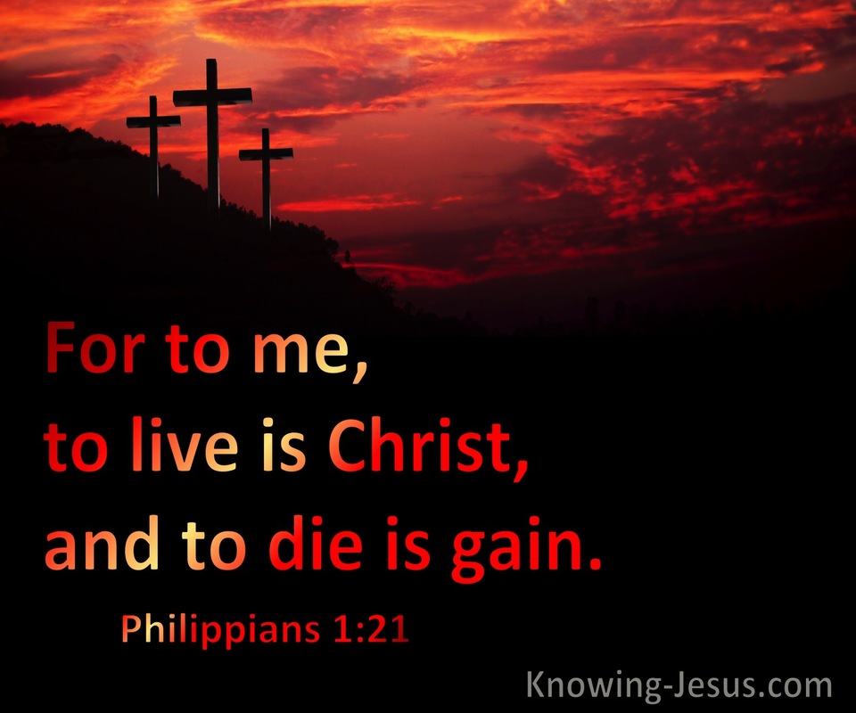 Philippians 1:21 For Me To Live Is Christ To Die Is Gain (red)